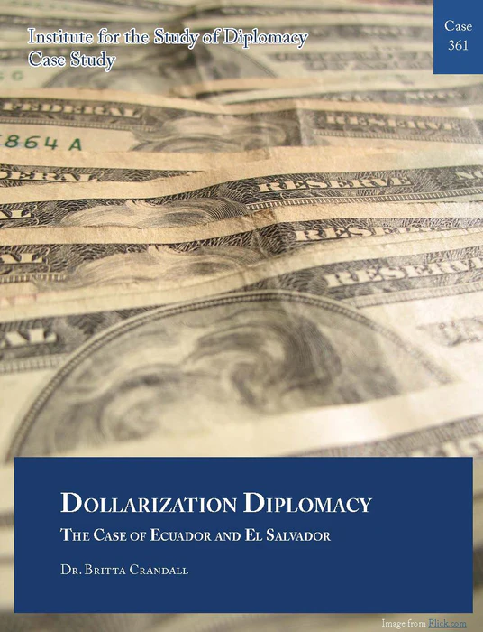 Case 361. Dollarization Diplomacy: The Case of Ecuador and El Salvador