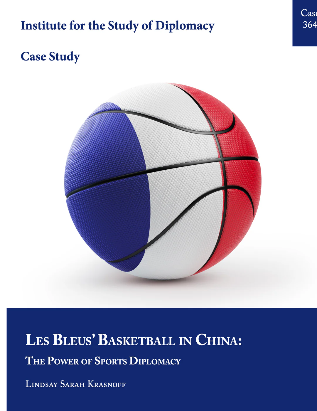 Case 364. Les Bleus’ Basketball in China: The Power of Sports Diplomacy